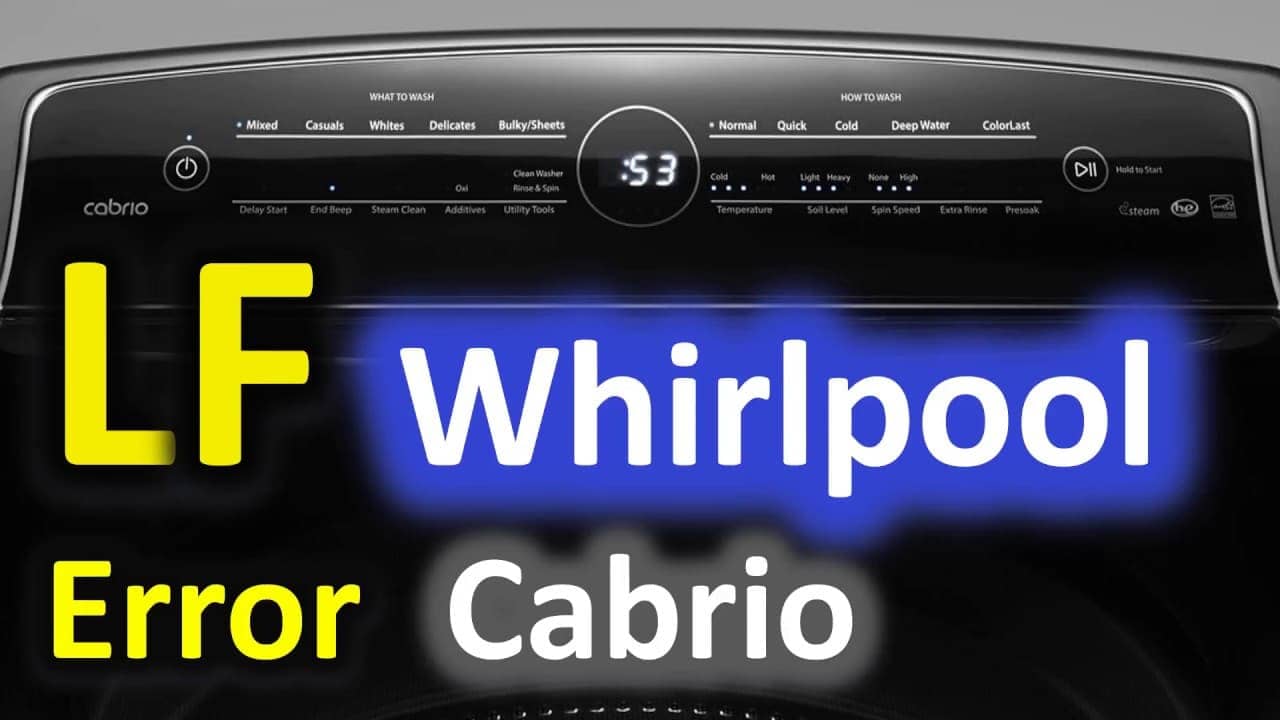 Whirlpool Washer LF Code: Causes & 12 Ways To Fix It Now
