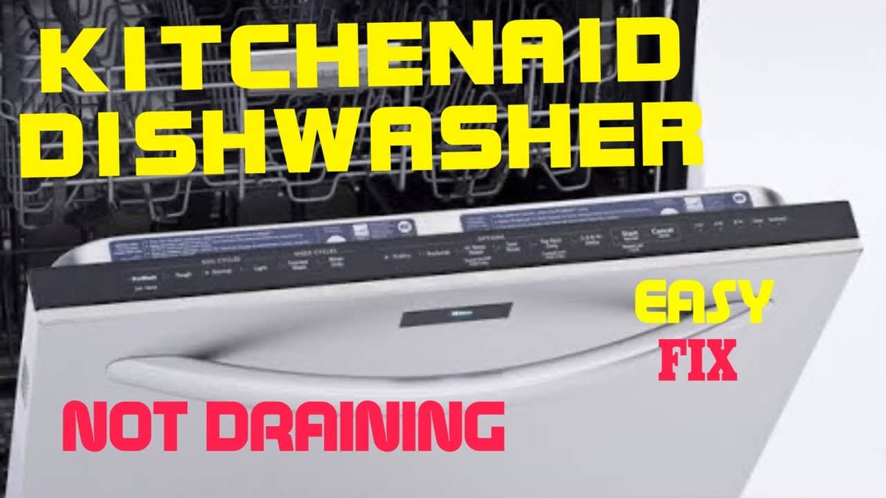 KitchenAid Dishwasher Not Draining: 9 Easy Ways to Fix It