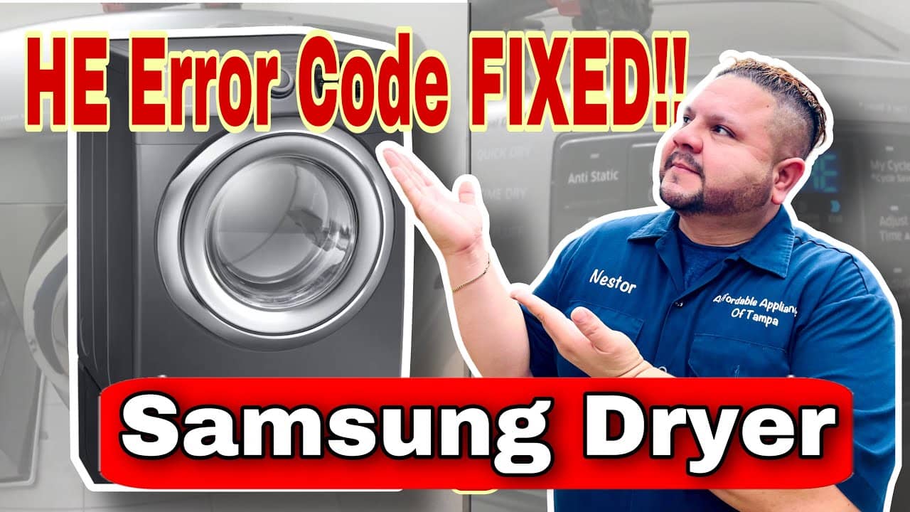 Samsung Dryer HE Code: Causes & 7 Ways To Fix It Now